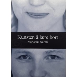 Marianne Nordli - Kunsten � l�re bort (Innb.)