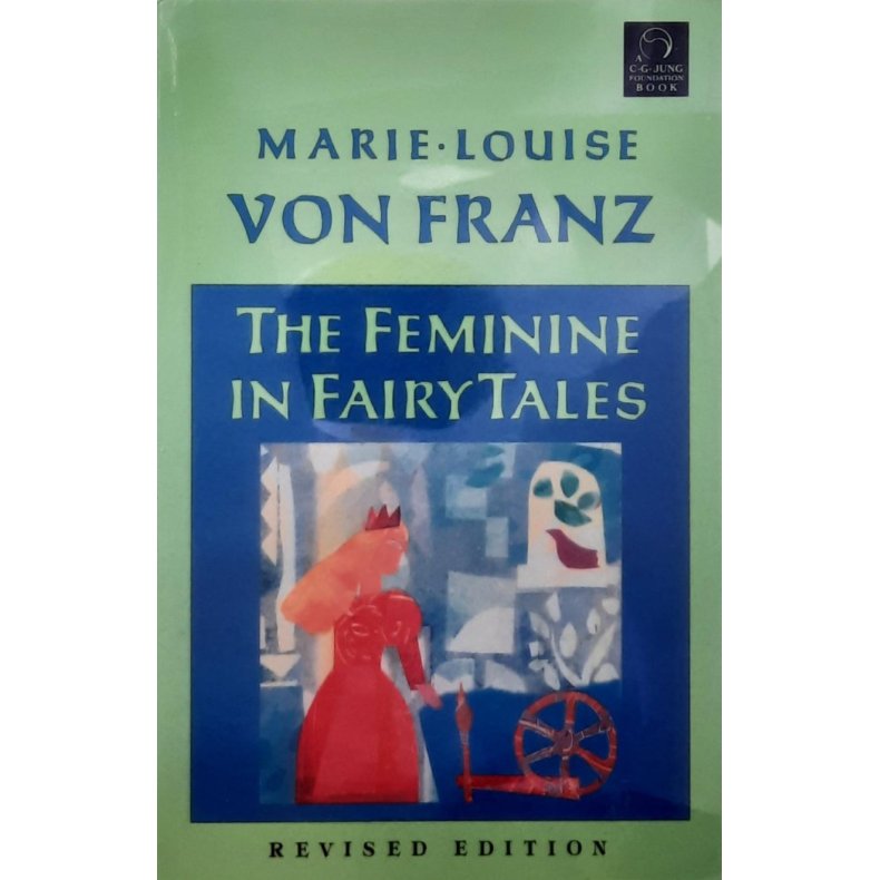 Marie-Louise von Franz - The Feminine in Fairy Tales