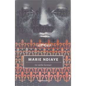 Marie Ndiaye - Tre sterke kvinner