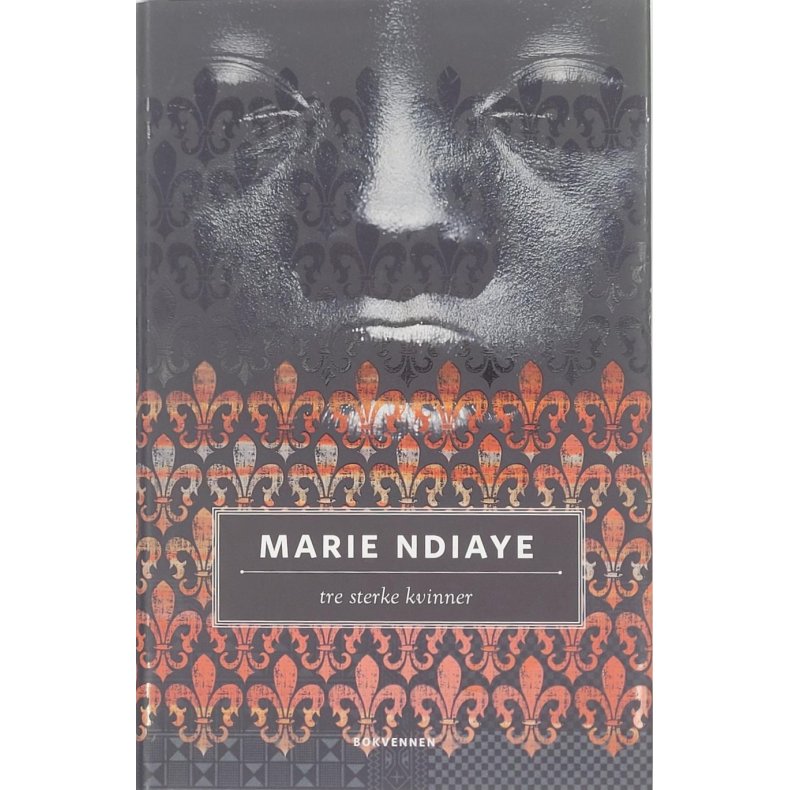 Marie Ndiaye - Tre sterke kvinner