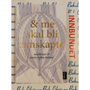Mariell yre & Jostein Avdem Fretland - & me skal bli omskapte (I)