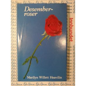 Marilyn Willett Heavilin - Desemberroser