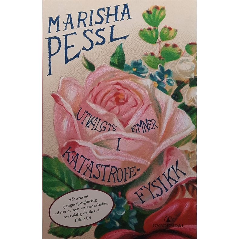 Marisha Pessl - Utvalgte emner i katastrofefysikk (Innbundet)