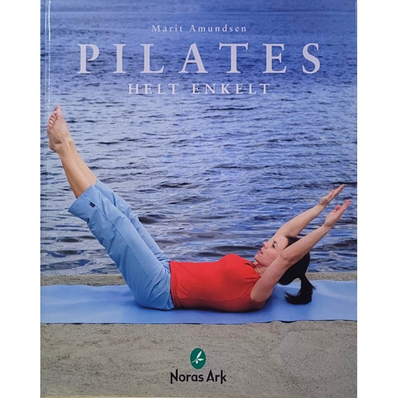 Marit Amundsen - Pilates - helt enkelt