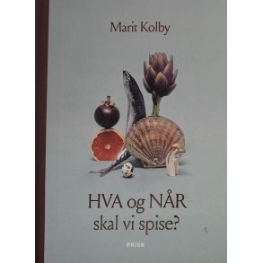 Marit Kolby - HVA og N�R skal vi spise? (Innbundet)