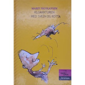Marit Nicolaysen - Kloakkturen med Svein og Rotta