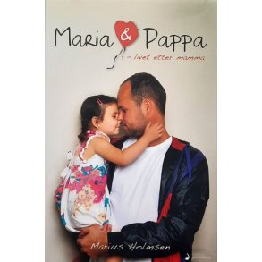 Maria & Pappa - Livet etter mamma (Innbundet)
