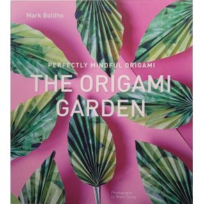 Mark Bolitho - Perfectly Mindful Origami - The Origami garden
