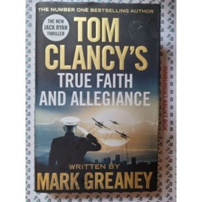 Mark Greaney - Tom Clancy: True Faith and Allegiance (Jack Ryan Universe #23)