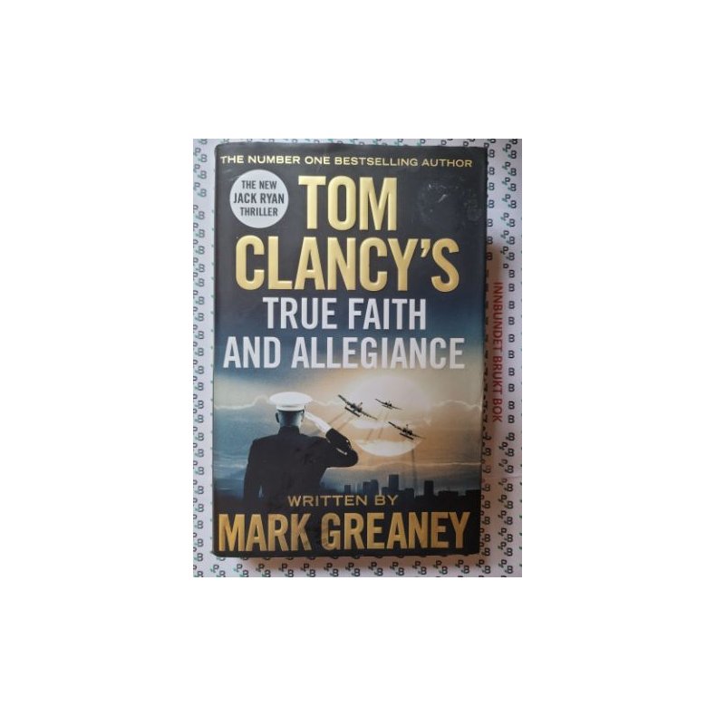 Mark Greaney - Tom Clancy: True Faith and Allegiance (Jack Ryan Universe #23)