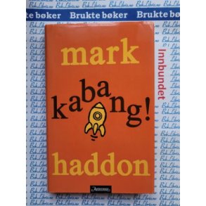 Mark Haddon - Kabang! (eller 70 000 lysr)