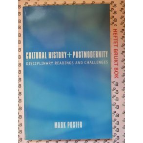 Mark Poster - Cultural History and Postmodernity