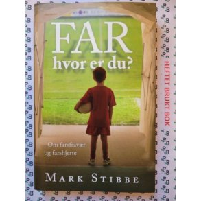 Mark Stibbe - Far, hvor er du?