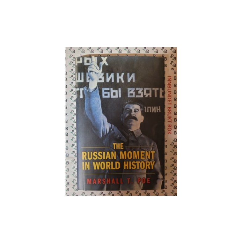 Marshall T. Poe - The Russian moment in World History