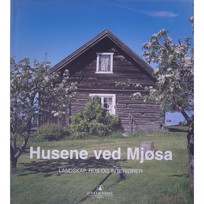 Martin Bekkelund - Husene ved Mjsa - Landskap, hus og interir