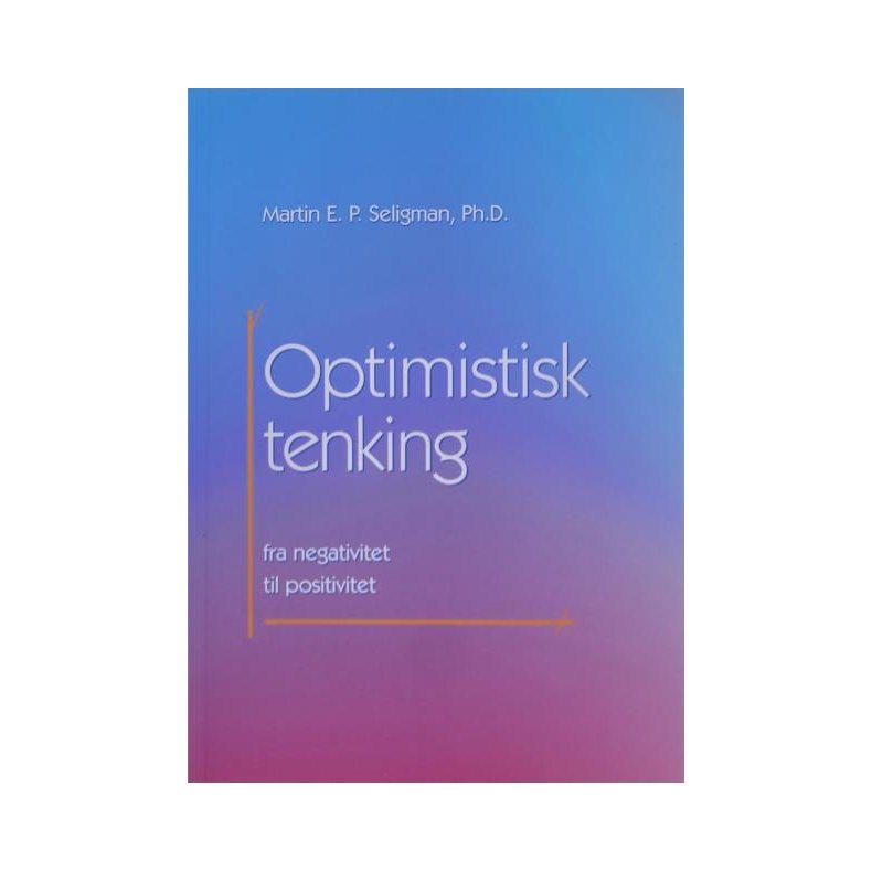 Martin E. P. Seligman - Optimistisk tenking