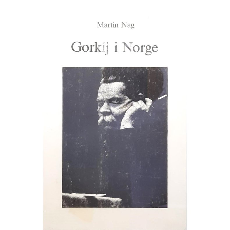Martin Nag - Gorkij i Norge (Heftet)