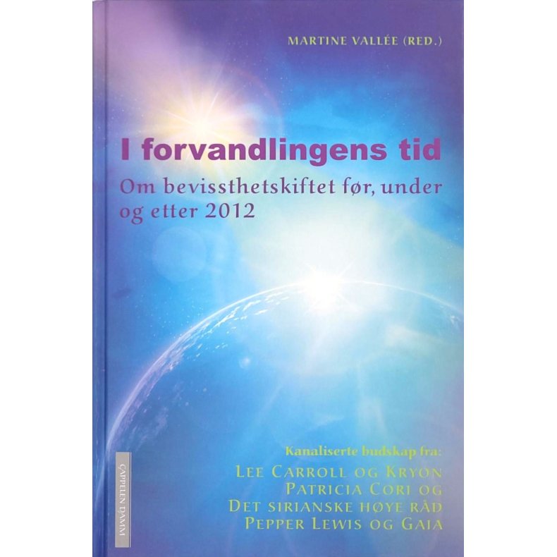 Martine Valle (red.) - I forvandlingens tid. Om bevissthetsskiftet fr, under og etter 2012