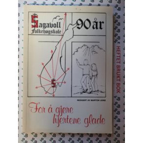 Marton Leine - Sagavoll folkehgskole 90 r - For  gjre hjertene glade