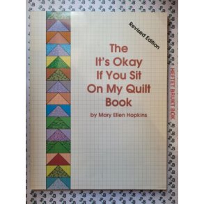 Mary Ellen Hopkins - The It's Okay If You Sit On My Quilt Book