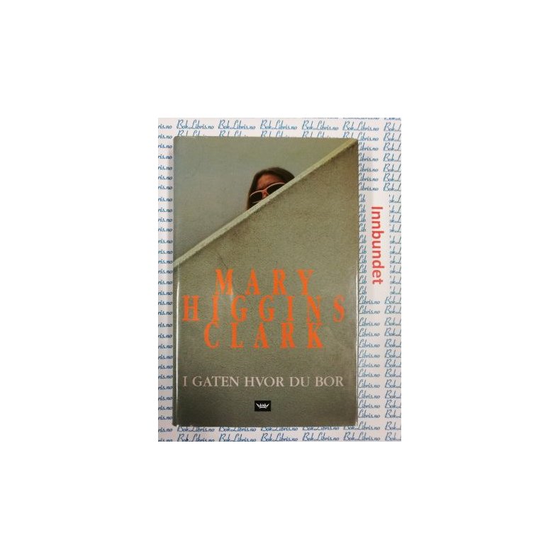 Mary Higgins Clark - I gaten hvor du bor