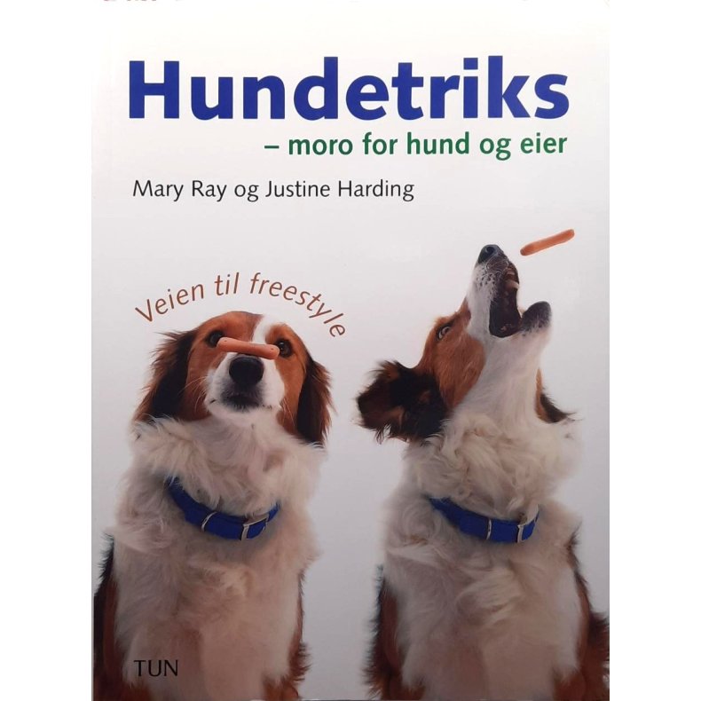 Mary Ray og Justine Harding - Hundetriks - moro for hund og eier (Heftet)