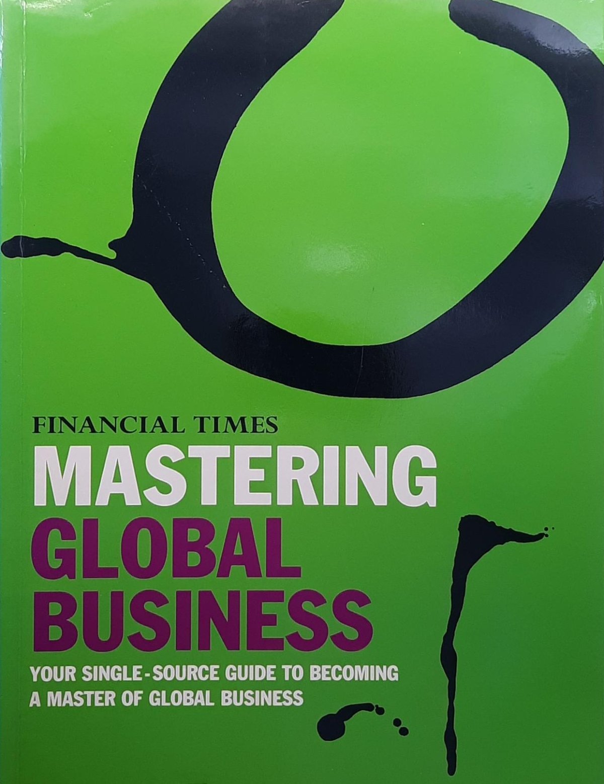 Mastering Global Business - Your Single Source Guide to Becoming a ...