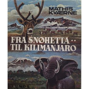 Mathis Kvrne - Fra Snhetta til Kilimanjaro (Innb.)