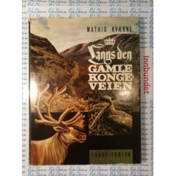 Mathis Kvrne - Langs den gamle kongeveien (I)