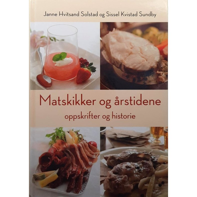 Matskikker og �rstidene: Oppskrifter og historie (Innbundet)