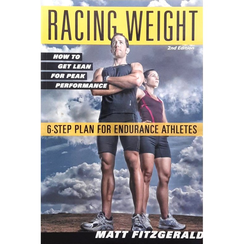 Matt Fitzgerald - Racing Weight: How to Get Lean for Peak Performance (Heftet)