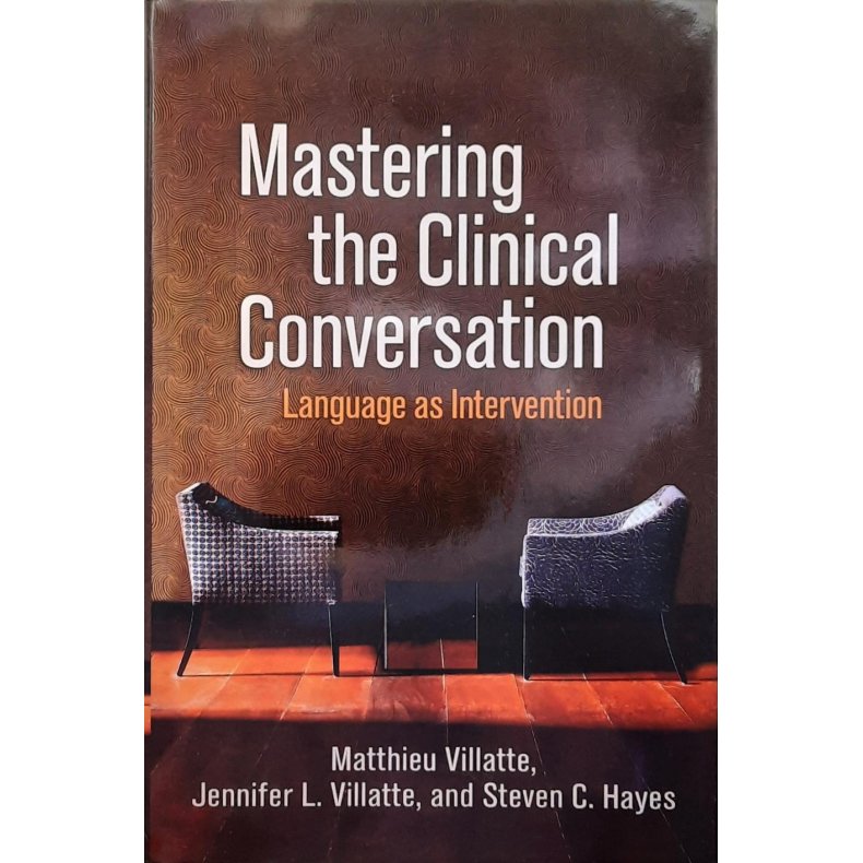 Matthieu Villatte m. fl - Mastering the Clinical Conversation (Innbundet)