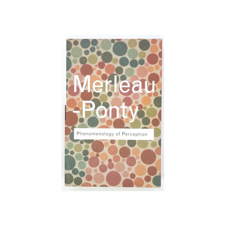 Maurice Merleau-Ponty - Phenomenology of Perception