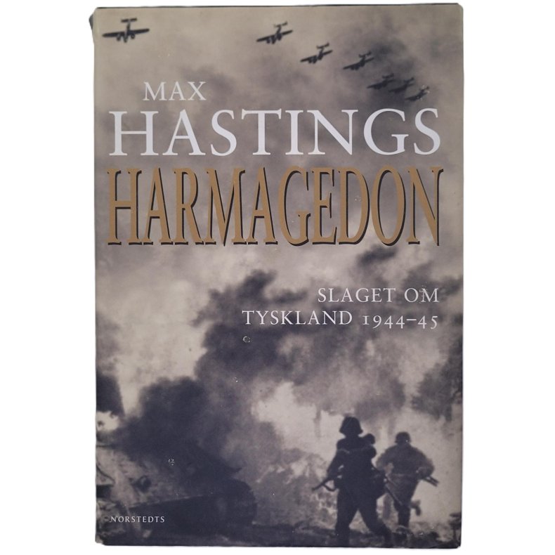 Max Hastings - Harmageddon - Slaget om Tyskland 1944-45