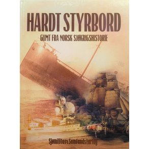 Max Hermansen - Hardt styrbord - Glimt fra norsk sjkrigshistorie