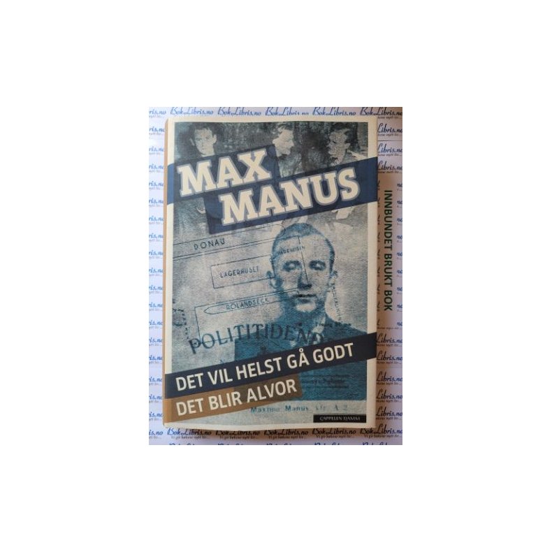Max Manus - Det vil helst g� godt - Det blir alvor (I)