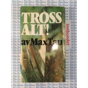 Max Tau - Tross alt!