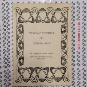 May-Brith Ohman Nielsen (red.) - Nasjonal identitet og nasjonalisme - Form og forskerens forstelse