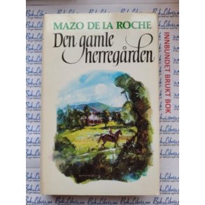 Mazo de la Roche - Den gamle herregrden - Jalna-bkene 8