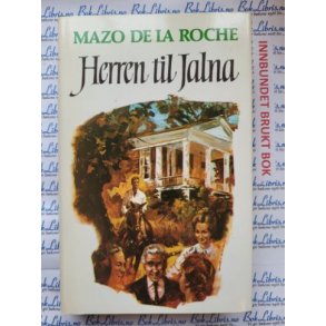 Mazo de la Roche - Herren til Jalna. - Jalna-bkene 10