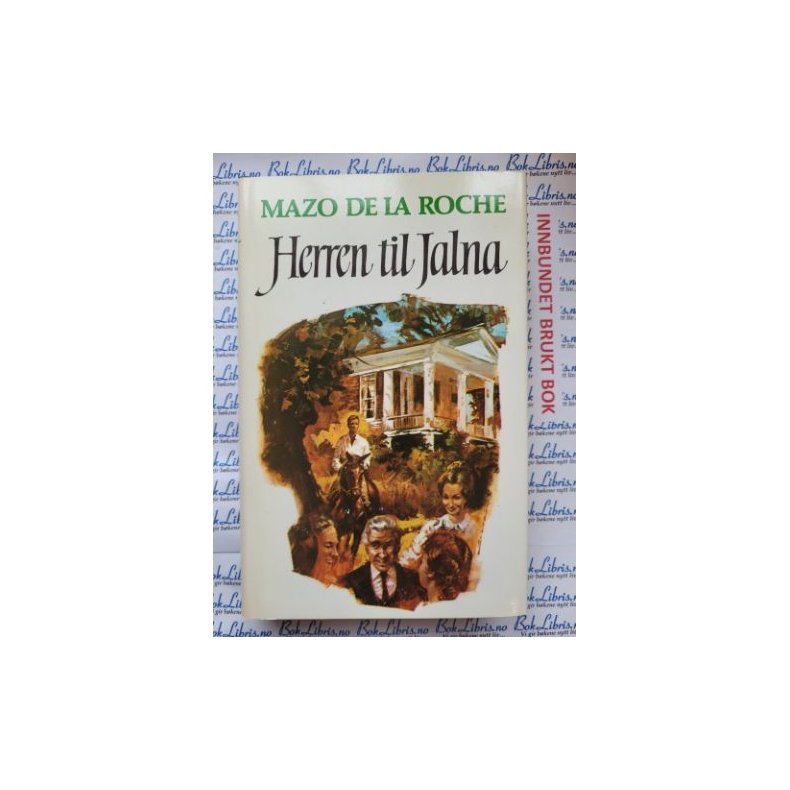 Mazo de la Roche - Herren til Jalna. - Jalna-bkene 10