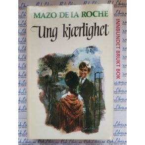 Mazo de la Roche - Ung kjrlighet - Jalna-bkene 9