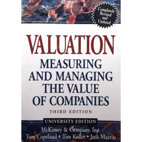 McKinsey & Company Inc. - Valuation: Measuring and Managing the Value of Companies (Heftet)