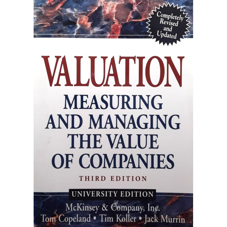 McKinsey &amp; Company Inc. - Valuation: Measuring and Managing the Value of Companies (Heftet)