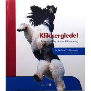 Melissa C. Alexander - Klikkerglede! 110 sprsml og svar om klikkertrening