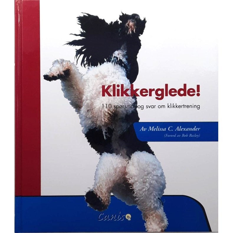 Melissa C. Alexander - Klikkerglede! 110 sprsml og svar om klikkertrening