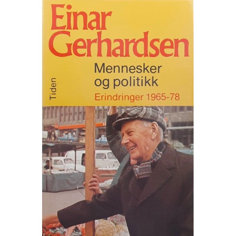 Mennesker og politikk Erindringer 1965�78 � Einar Gerhardsen � Bruktbok