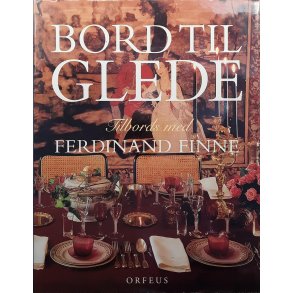 Merete Lie Hoel - Bord til glede - Tilbords med Ferdinand Finne (Innbundet)