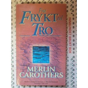 Merlin Carothers - Fra frykt til tro