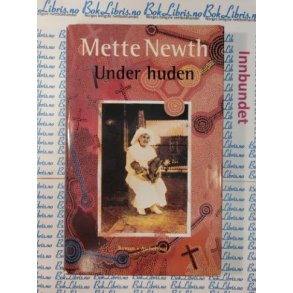 Mette Newth - Under huden